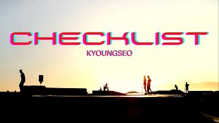 Kyoungseo 'CHECKLIST' Lyrics/ENG/HAN/ROM (경서 '고백연습' 가사)
