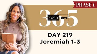 Day 219 Jeremiah 1-3 | Daily One Year Bible Study | Audio Bible Reading with Commentary