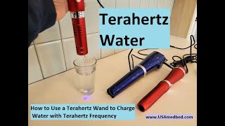 Terahertz Water How to Use a Terahertz Wand For Water