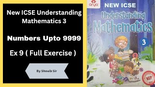 Class 3 | New ICSE Understanding Mathematics | Numbers | Ex 9 | Shoaib Sir