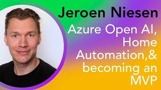 Jeroen Niesen: Azure Open AI, Home Automation, & becoming an MVP  | Cloud Conversations Ep 72
