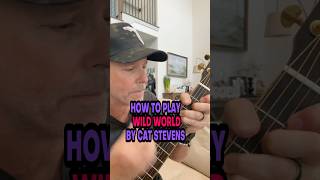 How To Play Wild World By Cat Stevens!
