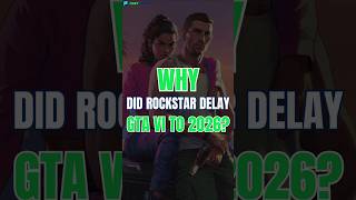 Why did Rockstar DELAY GTA VI to 2026? #shorts