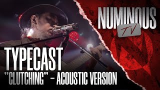 TYPECAST | "Clutching" - Acoustic Version