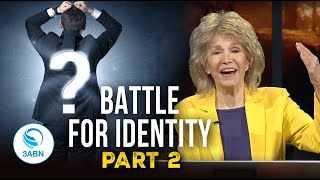 Conquering the Identity Crisis - Part 2 | 3ABN Worship Hour