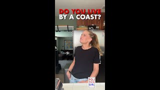 Do You Live By A Coast?
