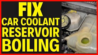 Car Coolant Reservoir Boiling (FIX)