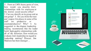 1. From an LMX theory point of view how would you describe Jim s relationships with his employees...