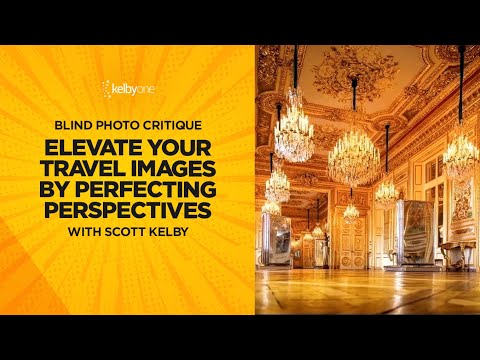 Elevate Your Travel Photography by Perfecting Perspectives with Scott Kelby