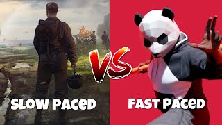 Slow Paced Vs Fast Paced!
