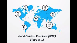 Video #12 The Principles of ICH GCP