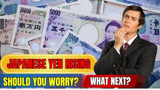 Japanese Yen Rising: How It Affects You, Investors, And Japan’s Economy