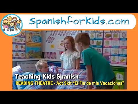 Teaching Kids Spanish: READING THEATRE - Act Skit “El Fin de mis Vacaciones”