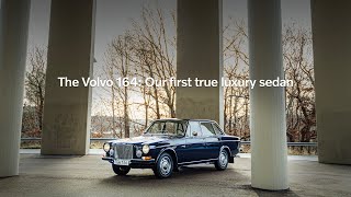 The Volvo 164: our first true luxury sedan