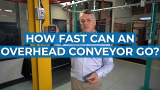 How Fast Can an Overhead Conveyor Go? | Overhead Conveyor Speed