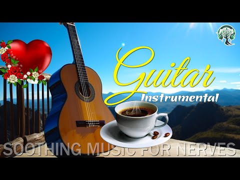 Romantic Guitar: 100 Best Guitar Love Songs To Soothe Your Soul 🎵 Best Guitar Music Ever