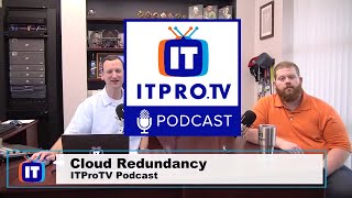 ITProTV Podcast 2 - Cloud Redundancy
