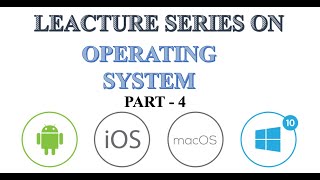 OPERATING SYSTEM | Lecture 4 | Full Course for Beginners
