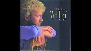 When You Say Nothing at All – Keith Whitley