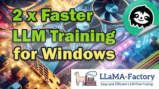 2x Faster LLM Training on Windows | LLaMA-Factory with Unsloth and Flash Attention 2