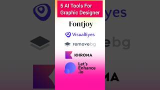 5 AI Tools For Graphic Designer #fontjot #visualeyes #removebg #khroma #letsinhance