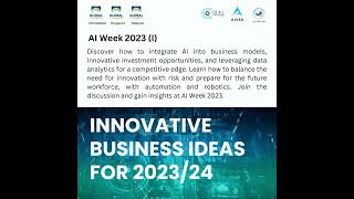 AI Week 2023 - Track 1: Innovative Business Ideas: 2023/24