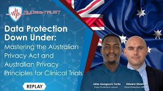 Mastering the Australian Privacy Act and Australian Privacy Principles for Clinical Trials [REPLAY]