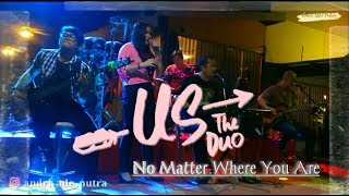 No Matter Where You Are - Us The Duo Cover