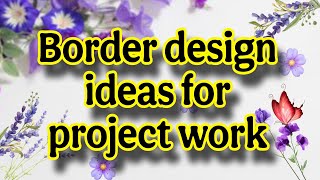 how to draw border design for project work | project design | border designs | file decoration ideas