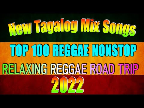 MOST REQUESTED REGGAE LOVE SONGS 2022 - TOP 100 REGGAE NONSTOP VERSION - OLDIES RELAX ROAD TRIP