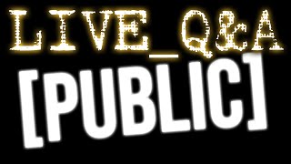 LIVE Q&A [PUBLIC] 2025 07 22