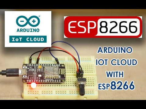 Arduino IOT Cloud and ESP8266 basic tutorial