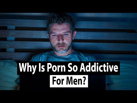 Why is Porn So Addictive for Men?