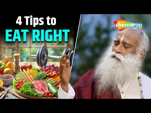 4 Simple Tips to Eat Right | Sadhguru’s Guide to Healthy Eating | How to Eat the Right Way?