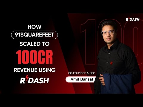 How 91Squarefeet Scaled to 100Cr Revenue Using RDash.