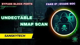 Undetectable Nmap Scan | Bypass Block Ports | Fake IP | Evade SOC