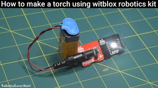 How to make a 🔦 torch using Witblox robotics kit