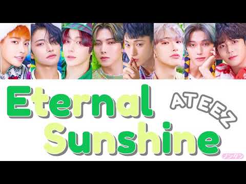 【 カナルビ / 日本語字幕 / 歌詞 】Eternal Sunshine - ATEEZ (에이티즈)