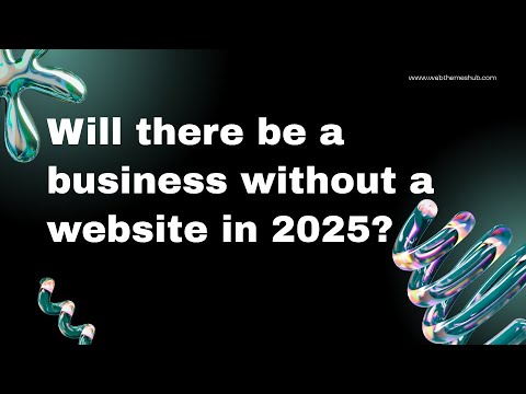 Running a Business Without a Website in 2025? Here's Why That's a Risk You Can’t Afford|WebThemesHub