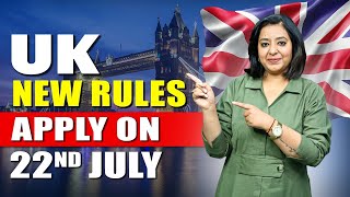 UK 🇬🇧 NEW RULES APPLY ON 22nd JULY | STUDY VISA UPDATES 2025 |  USA CANADA UK | THE VISA OFFIC