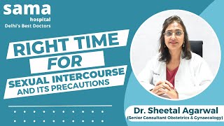 When to start sexual intercourse & their precaution by Dr. Sheetal Agarwal.