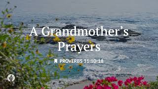 A Grandmother's Prayers | Audio Reading | Our Daily Bread Devotional | June 29, 2025