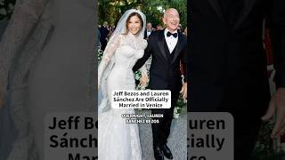 Jeff Bezos and Lauren Sánchez Are Officially Married in Venice