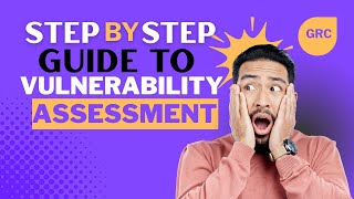 Mastering Vulnerability Assessments: Step  By Step Guide