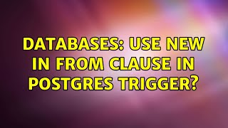 Databases: Use NEW in FROM clause in Postgres trigger?