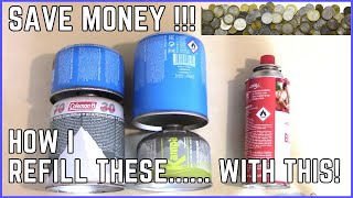 *HOW I REFILL MY GAS CANISTERS TO SAVE HUGH AMOUNTS OF MONEY*