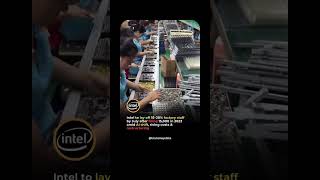 Intel plans to lay off 15–20% of its factory workers in July 2025, citing cost pressure, financial