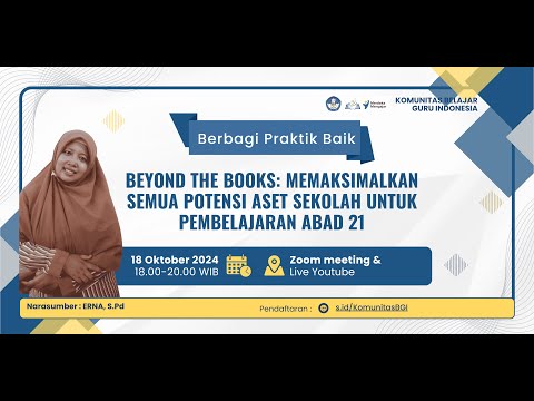 BERBAGI PRAKTIK BAIK Beyond the Books: Memaksimalkan Semua Potensi Aset Sekolah untuk Pembelajaran