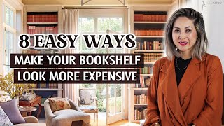 8 Easy Ways to Make Your Bookshelves Look More Expensive | Julie Khuu