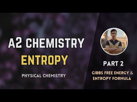 Entropy | part - 2 | Gibbs free energy and entropy formula | Physical chemistry | A2 level chemistry